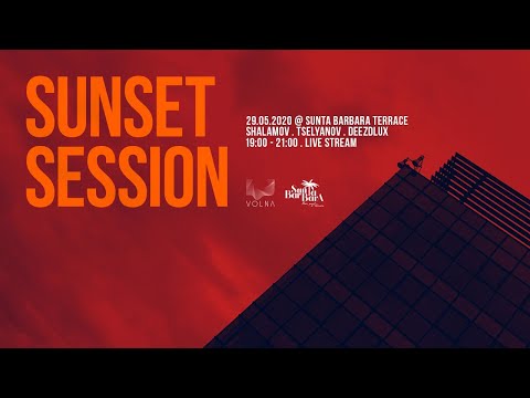 SUNSET SESSION / 29.05.2020 / Sunta Barbara Terrace