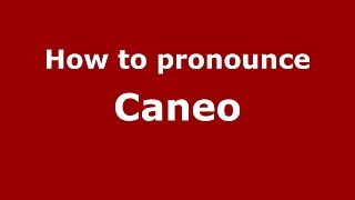 How to pronounce Caneo