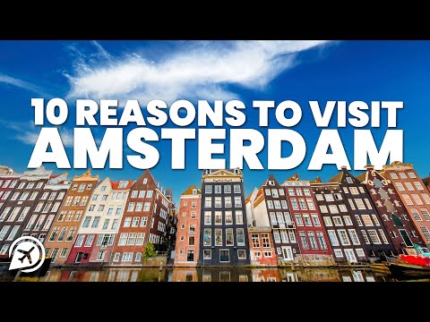 REASONS TO VISIT AMSTERDAM