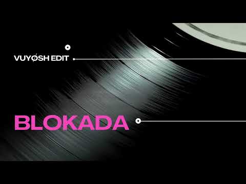 Jala Brat x Buba Correli - Blokada (VUYØSH Edit)