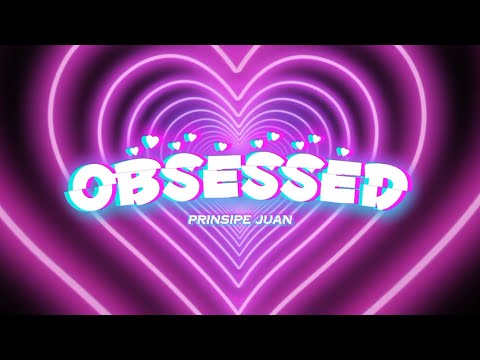 Prinsipe Juan - Obsessed (Official Lyrics Video)