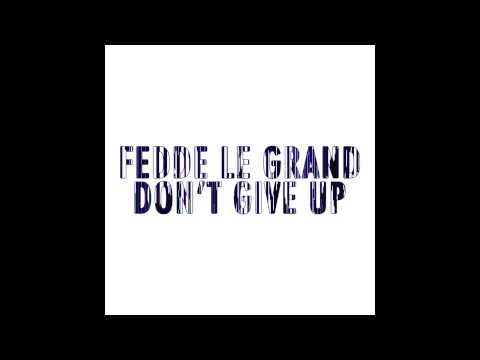 Fedde Le Grand - Don't Give Up (Cover Art)
