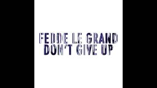 Fedde Le Grand - Don't Give Up (Cover Art)