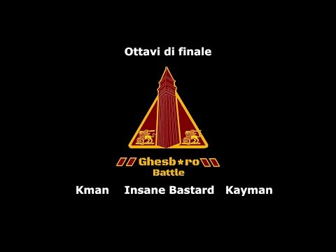 GHESB*RO BATTLE - Insane Bastard vs Kayman vs doppiaK (Ottavi di Finale)
