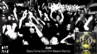 Zedd - Stars Come Out (Tim Mason Remix)