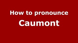 How to pronounce Caumont