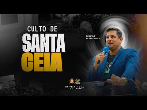 CEIA DO SENHOR | AD COMADESMA | VILA NOVA DOS MARTÍRIOS - MA