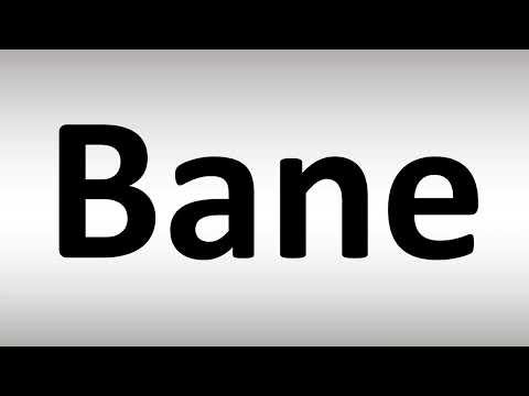 How to Pronounce Bane
