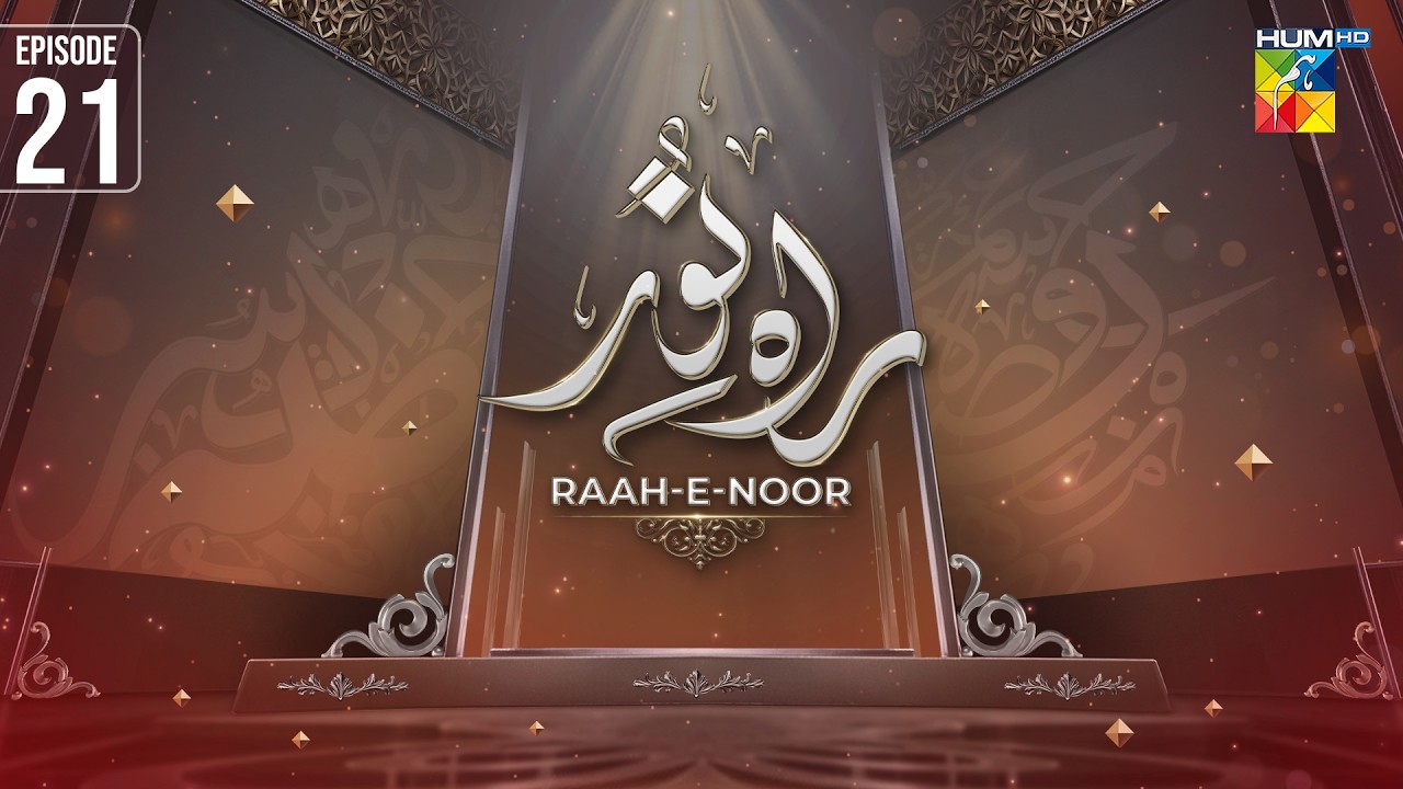 Raah e Noor 🌙 Episode 21 | Ramzan Special Show - 09 Mar 2026 | HUM TV
