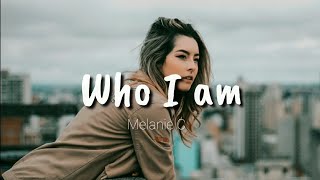 Melanie C - Who I am ( lyric video )