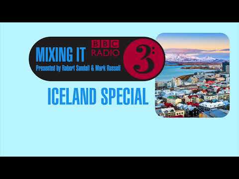 BBC Radio 3 Mixing It - Iceland Special