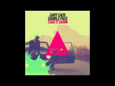 Gary Caos & Daniele Pace - Tear It Down (Good Morning Ibiza)(Original Mix)