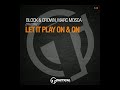 Block & Crown, Marc Mosca - Let It Play On & On