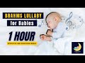 1 HOUR BRAHMS LULLABY | Effective and Soothing Music for Babies | Lullaby Music Box | Sleep Music