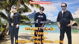 Download lagu SELAMAT JALAN (D'HANDS) - HERPRAST/NINGPRAST & CHRIS (cover Prast Music) mp3