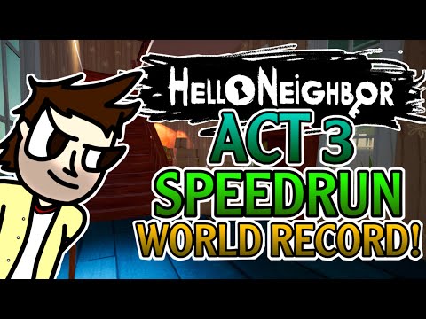 Hello Neighbor Speedrun Act 3 World Record!