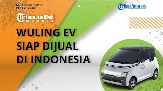 Mobil Listrik Mungil Wuling EV Siap Dijual di Indonesia, Dibanderol Murah Mulai Rp 200 Jutaan