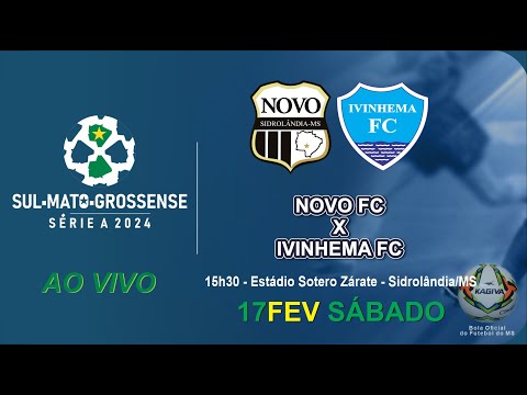 Novo FC x Ivinhema FC - Série A 2024 - 15h30