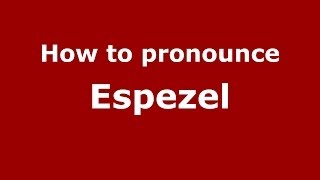 How to pronounce Espezel