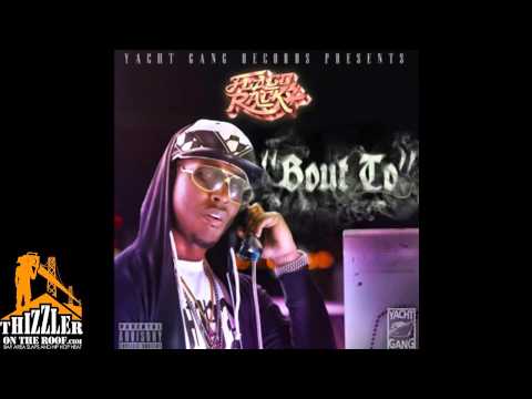 Flaco Rackz - Bout To [Thizzler.com]