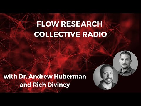 Mastering Optimal Performance - Dr. Andrew Huberman, Rich Diviney (Flow Research Collective Radio)