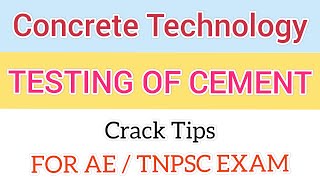 Concrete Technology | testing of cements | TNPSC AE EXAMS | CIVIL ENGNEERING