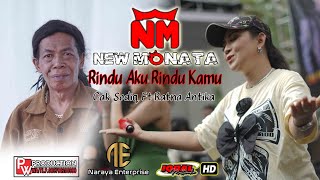 Download lagu Rindu Aku Rindu Kamu - NEW MONATA - CAK SODIQ FT RATNA ANTIKA - PW PRO mp3