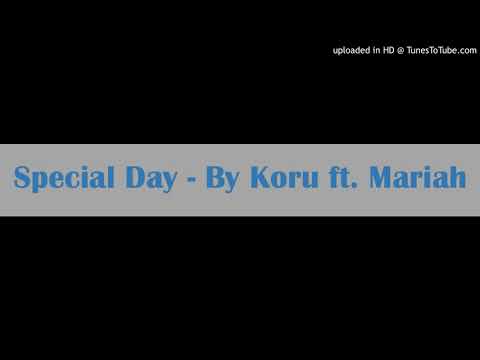 Special Day  - Koru ft. Mariah