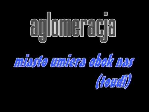 AGLOMERACJA - miasto umiera obok nas toudi