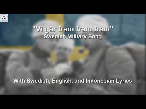 Vi Går Fram, Fram, Fram - Swedish Military Song - With Lyrics