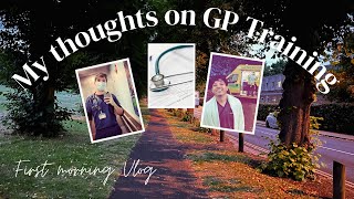 My feelings about GP Training as an ST1 | First-morning vlog. #MRCGP #medicalcareer