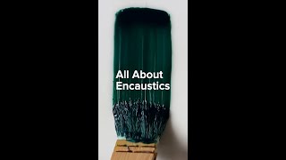 Encaustic Painting: Ancient Art, Modern Tools