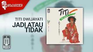 Download lagu Titi DwiJayati - Jadi Atau Tidak ( Karaoke Video) mp3 Download lagu Titi DwiJayati - Jadi Atau Tidak ( Karaoke Video) mp3