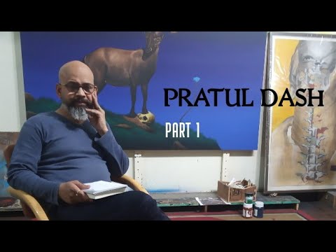 PRATUL DASH | His Art and Life | Part 1 | Virtual Artist Studio Tour | Art Documentation | Art Talk