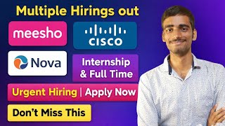 Meesho, Cisco & Nova Hiring 🔥 Internship + Full Time | Apply Now