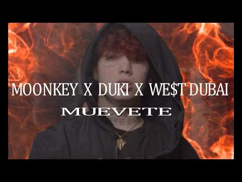 MOONKEY X DUKI X WE$T DUBAI - MUEVETE (Letra/Lyrics)
