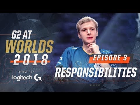 G2 at Worlds 2018 - Episode 3: Responsibilities