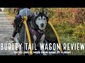 BEST DOG BIKE TRAILER | Burley Tail Wagon Trailer Review (3000 mile test)
