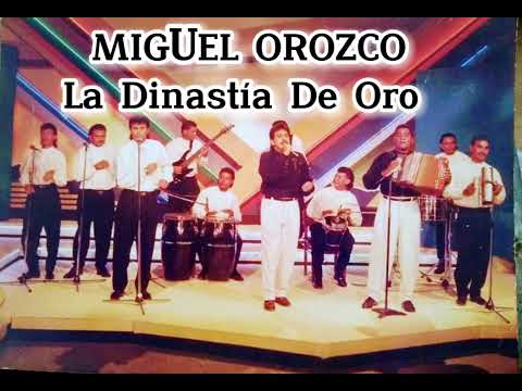 La Historia De Un Corazón MIGUEL OROZCO La Dinastía De Oro Oficial