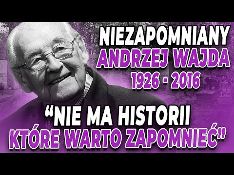 ANDRZEJ WAJDA - ŻYCIE, FILMY, WOJNA, MIŁOŚĆ, OSCAR, POLITYKA - NIEZAPOMNIANI