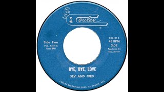 Sev And Fred - Bye, Bye, Love (The Everly Brothers Cover)