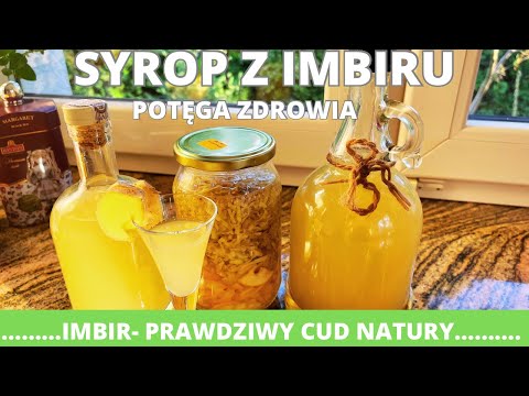 Syrop z imbiru- prawdziwy cud natury. Potęga zdrowia. Jak zrobić syrop domowym sposobem.