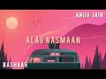 Anuv Jain - Alag Aasmaan (Acoustic) (Bashaar Remix) Lyric Video