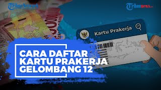 Waspada Penipuan! Begini Cara Daftar Kartu Prakerja Gelombang 12 Lewat Laman www.prakerja.go.id