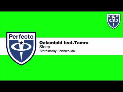 Oakenfold feat. Tamra - Sleep (Sterbinszky Perfecto Mix)