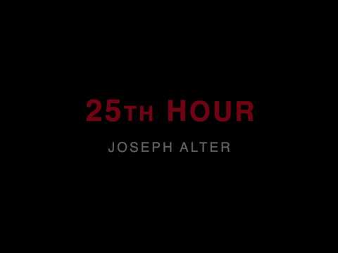 Joseph Alter - 25th Hour