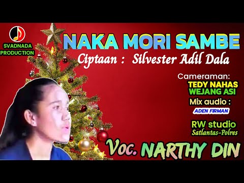 NAKA MORI SAMBE-Narthy Din Ciptaan: Silvester Adil Dala #manggarai #mantap #asyik #natal #terbaru