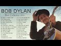 Best of Bob Dylan - Bob Dylan Greatest Hits - Bob Dylan Best Songs Playlist