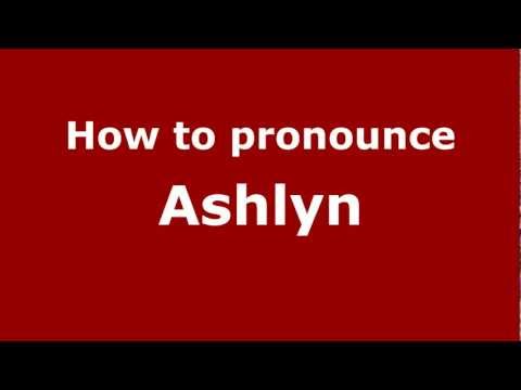 How to pronounce Ashlyn