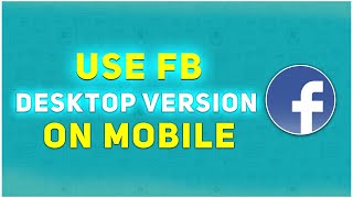 How to Use Facebook Desktop Version by Mobile | F HOQUE |